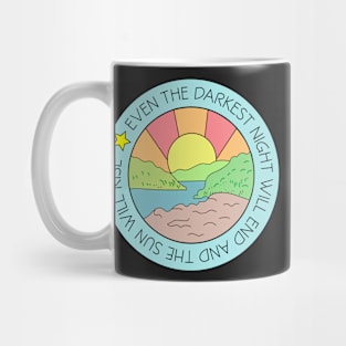 Even the Darkest Night Will End Mug